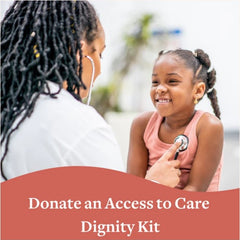 Donate an Access to Care Dignity Kit